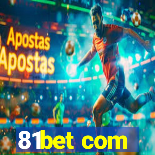 81bet com